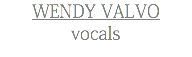 Wendy Valvo vocals